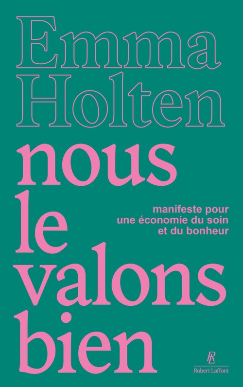 ebook cover of Nous le valons bien - Manifeste pour une économie du soin et du bonheur, by Emma Holten