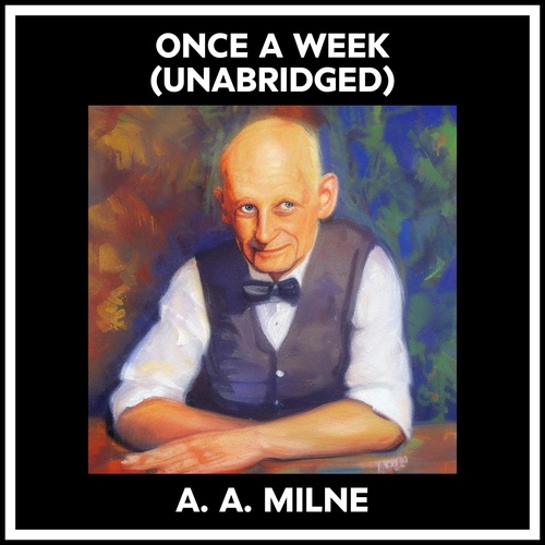 audiobook cover of Once A Week (Unabridged), by A. A. Milne