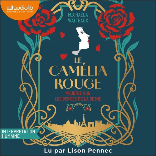 Couverture audiobook de Le Camélia Rouge - Meurtre sur les berges de la Seine, de Michaëla Watteaux