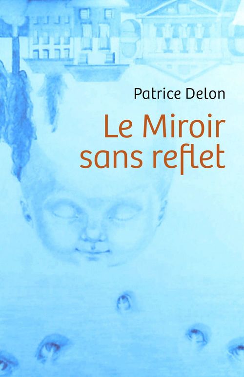 Couverture ebook de Le Miroir sans reflet, de Patrice Delon