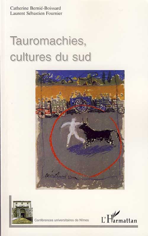 Couverture ebook de Tauromachies, cultures du sud, de Catherine Bernié-Boissard, Laurent Sébastien Fournier