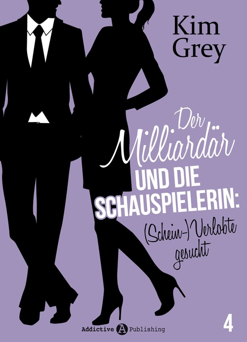 Couverture ebook de Der Milliardär und die Schauspielerin: (Schein-)Verlobte gesucht, 4, de Kim Grey