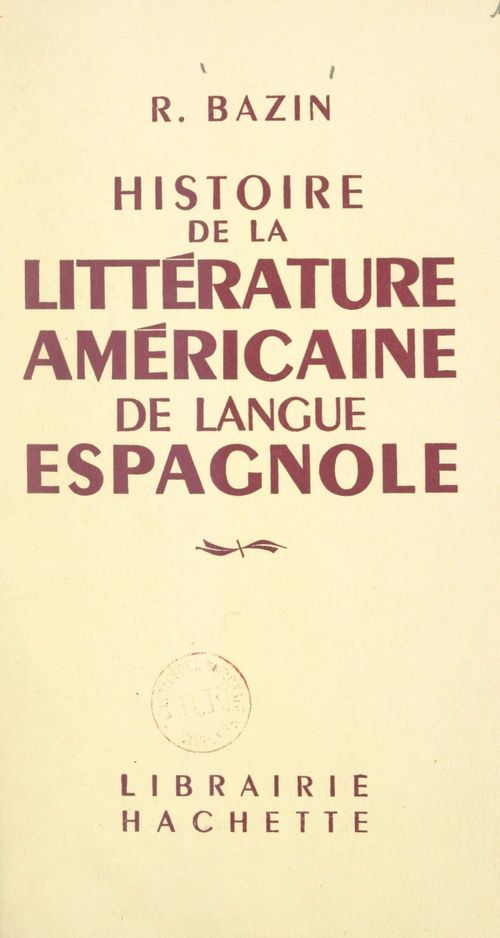 Couverture ebook de Histoire de la littérature américaine de langue espagnole, de Robert Bazin
