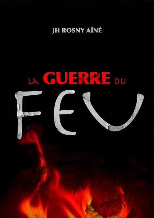 ebook cover of La Guerre du Feu, by Jh Rosny Aine
