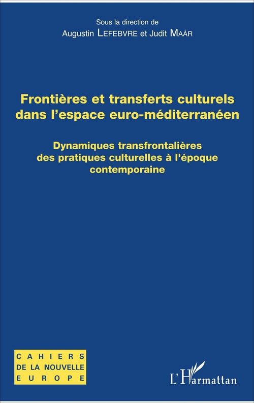 Couverture ebook de Frontières et transferts culturels dans l'espace euro-méditerranéen, de Augustin Lefebvre, Judith Maar