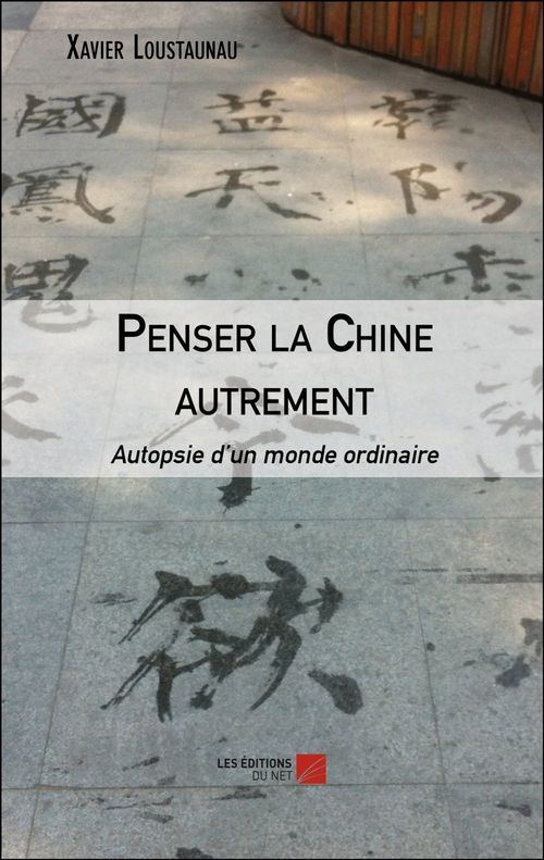 Couverture ebook de Penser la Chine autrement, de Xavier Loustaunau