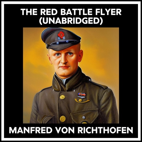 audiobook cover of The Red Battle Flyer (Unabridged), by Manfred Von Richthofen