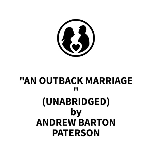 Couverture audiobook de "An Outback Marriage (UNABRIDGED)
", de Andrew Barton Paterson