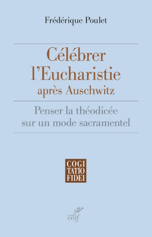 Couverture ebook de CÉLÉBRER L'EUCHARISTIE APRÈS AUSCHWITZ, de Frédérique Poulet