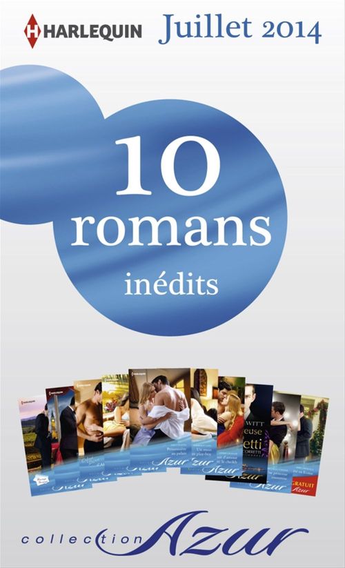 Couverture ebook de 10 romans Azur inédits + 1 gratuit (n°3485 à 3494 - Juillet 2014), de Collectif