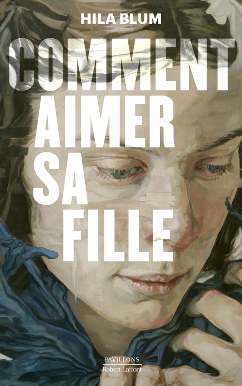 ebook cover of Comment aimer sa fille, by Hila Blum