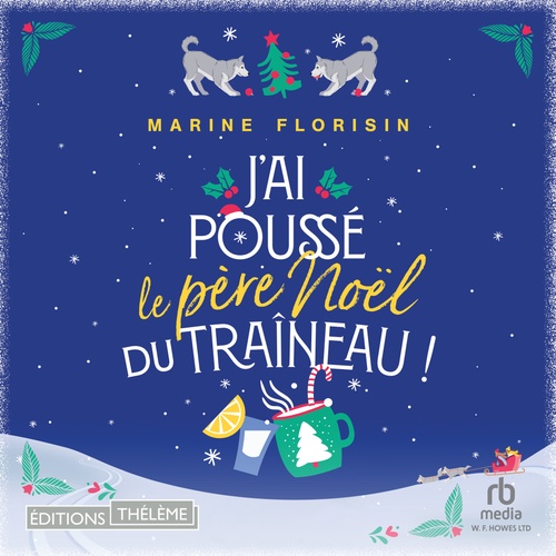 Couverture audiobook de J'ai poussé le père Noël du traîneau !, de Marine Florisin