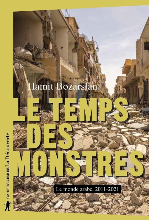 ebook cover of Le temps des monstres - Le monde arabe, 2010-2021, by Hamit Bozarslan