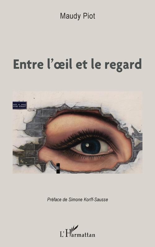 Couverture ebook de Entre l'oeil et le regard, de Maudy Piot
