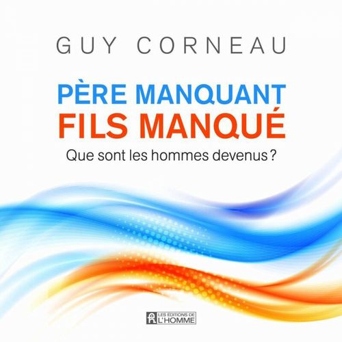 audiobook cover of Père manquant, fils manqué, by Guy Corneau