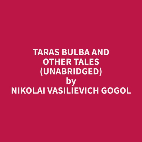 Couverture audiobook de Taras Bulba and Other Tales (Unabridged), de Nikolai Vasilievich Gogol