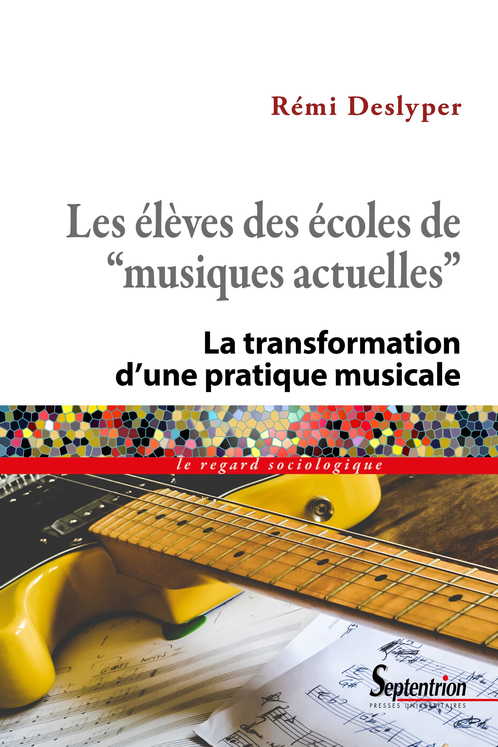 Couverture ebook de Les élèves des écoles de « musiques actuelles », de Rémi Deslyper