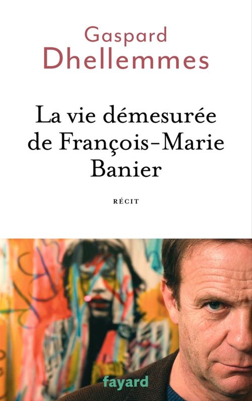 Couverture ebook de La vie démesurée de François-Marie Banier, de Gaspard Dhellemmes