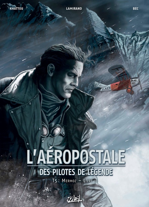 ebook cover of L'Aéropostale - Des Pilotes de légende T05 - Mermoz - Livre II, by Christophe Bec