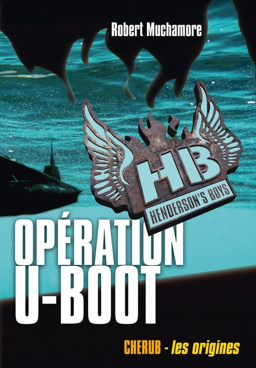Couverture ebook de Henderson's Boys (Tome 4) - Opération U-Boot, de Robert Muchamore