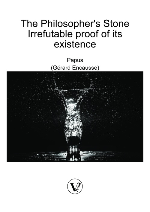 Couverture ebook de The Philosopher's Stone - Irrefutable proof of its existence, de Gerard Encausse Dit Papus