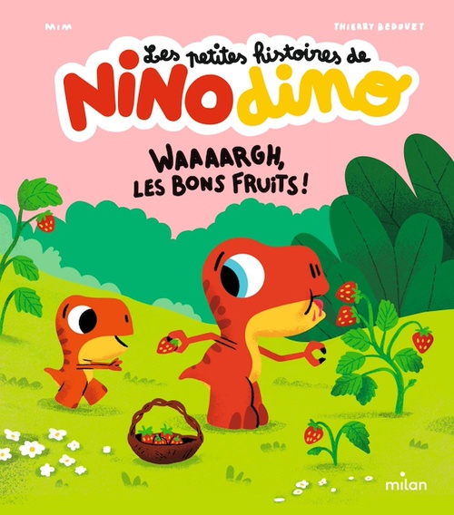 ebook cover of Les petites histoires de Nino Dino - Waaaargh, les bons fruits !, by Mim