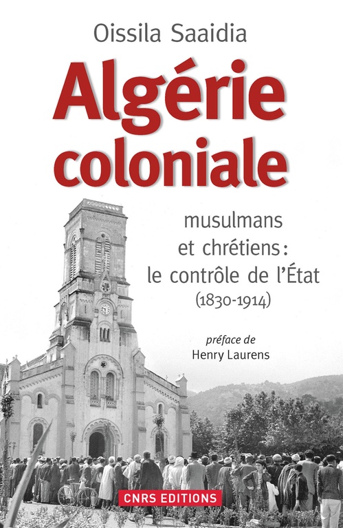 ebook cover of Algérie coloniale. Quand chrétiens et musulmans cohabitent, by Oissila Saaïdia