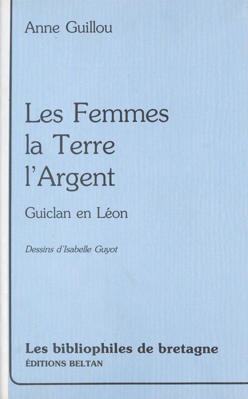 Couverture ebook de Les femmes, la terre, l'argent : Guiclan-en-Léon, de Anne Guillou