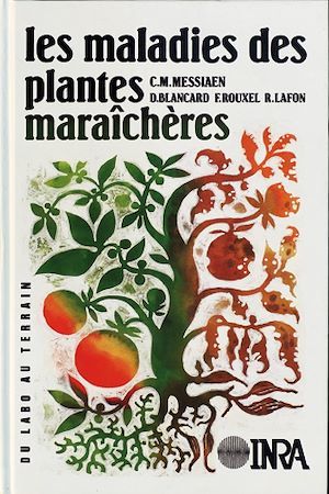 Couverture ebook de Les maladies des plantes maraîchères, 3e éd., de Messiaen, Blancard