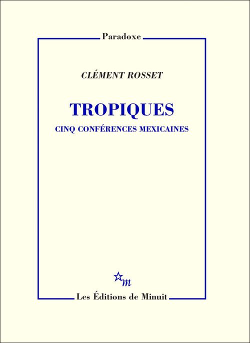 Couverture ebook de Tropiques. Cinq conférences mexicaines, de Clément Rosset
