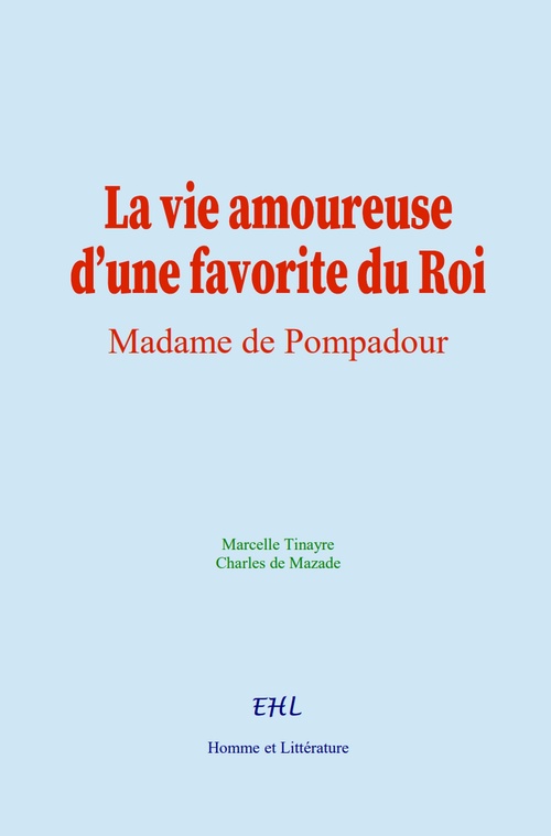 ebook cover of La vie amoureuse d´une favorite du Roi, by Marcelle Tinayre, C. De Mazade