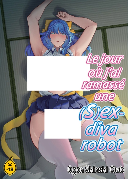 ebook cover of Le jour où j'ai ramassé une (s)ex-diva robot, by Ogon Shinshi Club
