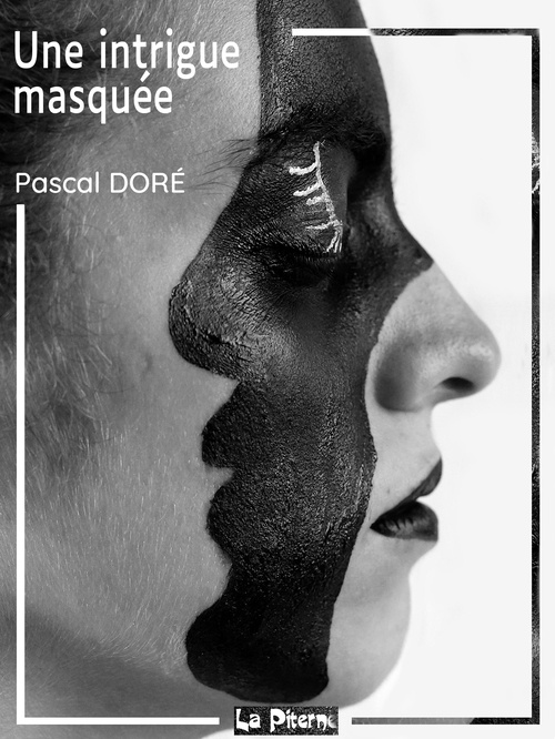 Couverture ebook de Une intrigue masquée, de Pascal Dore