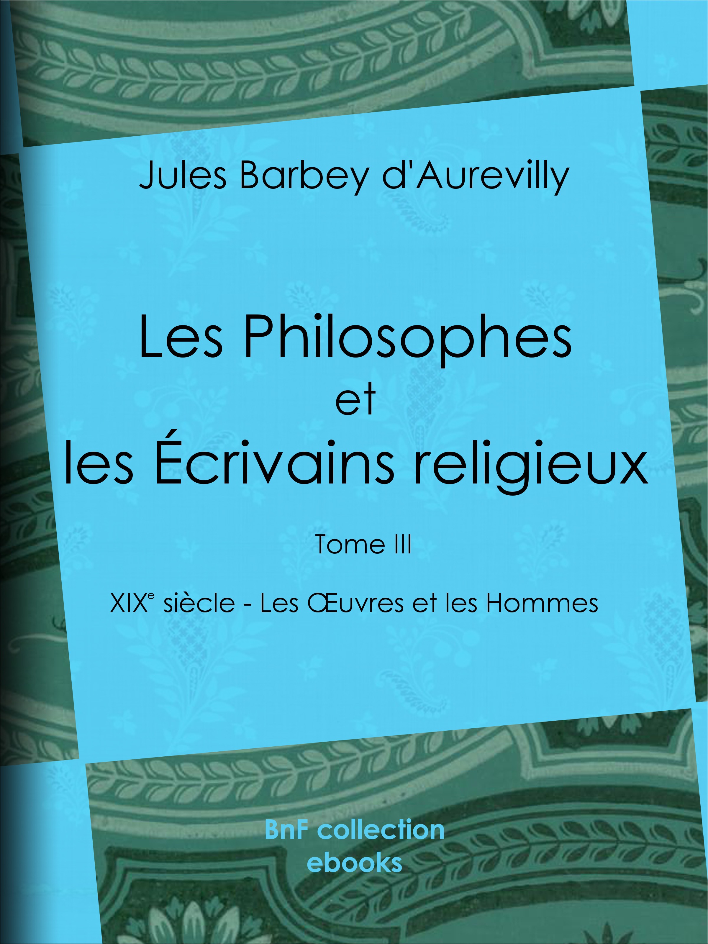 Couverture ebook de Les Philosophes et les Écrivains religieux, de Jules Barbey d'Aurevilly