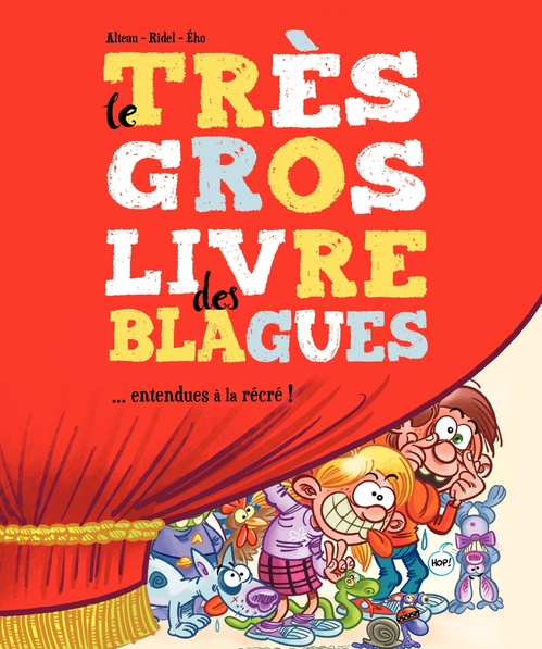 Couverture ebook de Le très gros Livre des blagues... entendues à la récré ! - Tome 2, de Alteau, Eho, Ridel