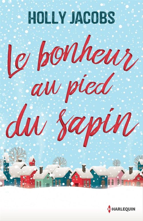 Couverture ebook de Le bonheur au pied du sapin, de Holly Jacobs