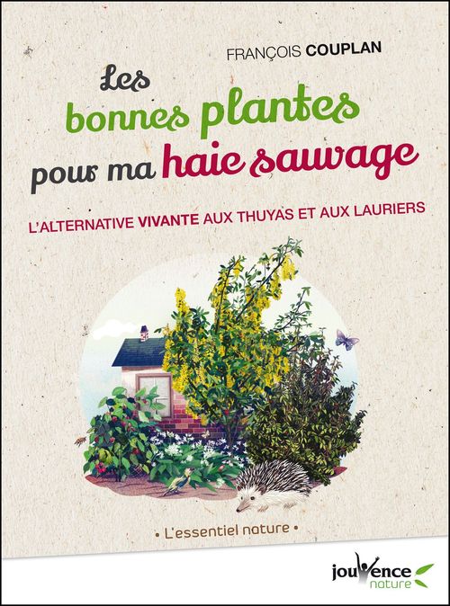 Couverture ebook de Les bonnes plantes pour ma haie sauvage, de François Couplan