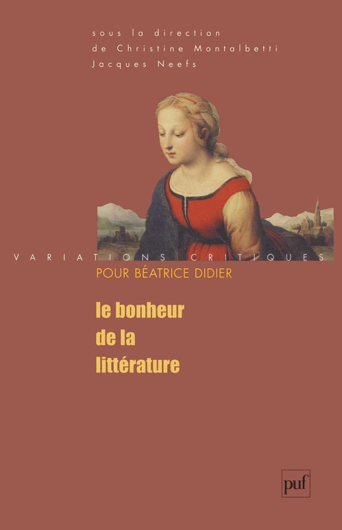 ebook cover of Le bonheur de la littérature - Pour Béatrice Didier, by Christine Montalbetti, Jacques Neefs