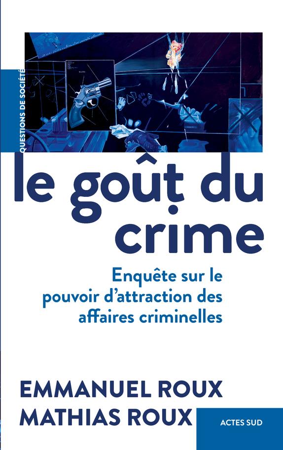 ebook cover of Le Goût du crime, by Emmanuel Roux, Mathias Roux