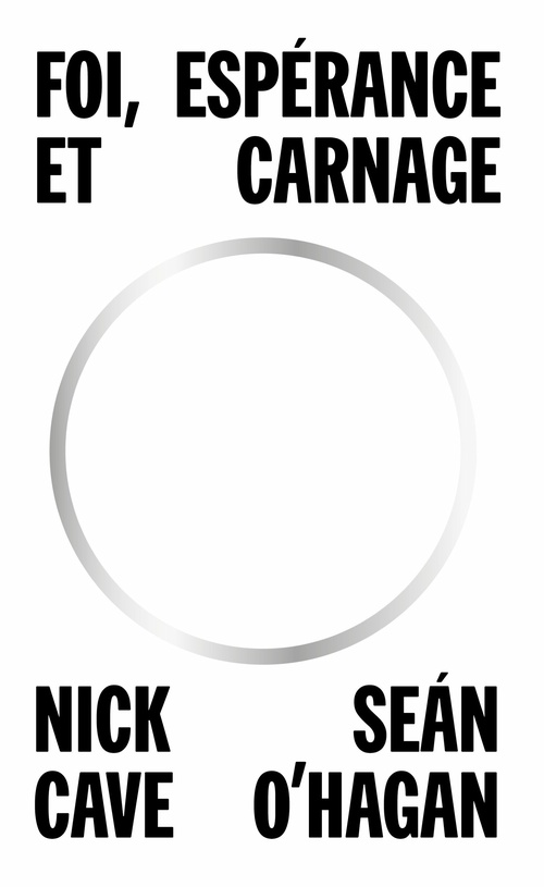 Couverture ebook de Foi, espérance et carnage, de Sean O'Hagan, Nick Cave