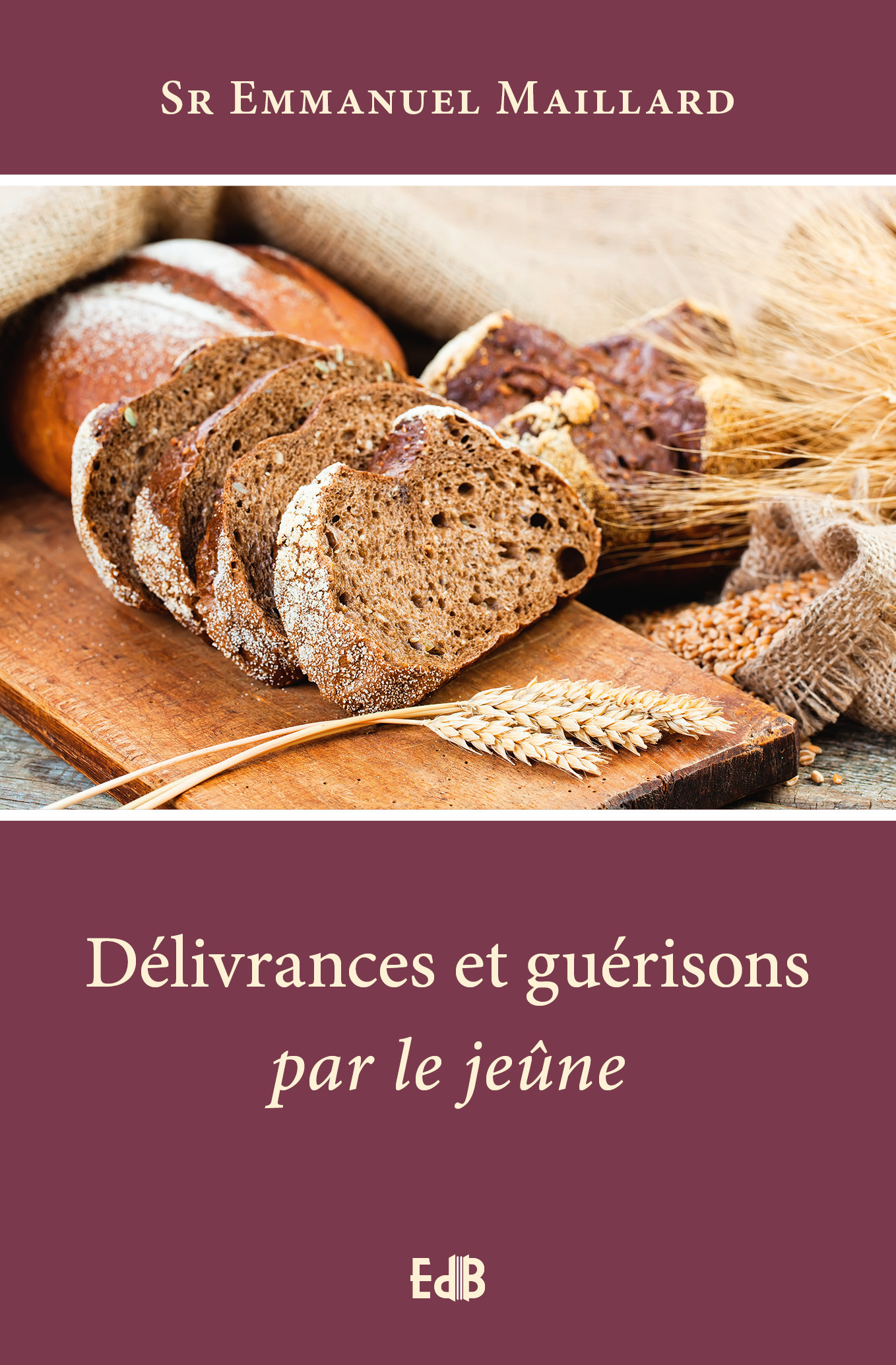 ebook cover of Délivrances et guérisons par le jeûne, by Emmanuel Maillard