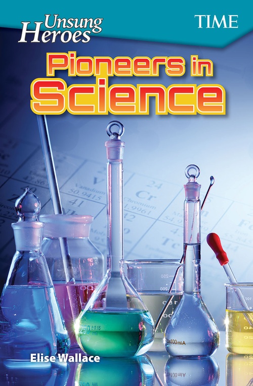 Couverture ebook de Unsung Heroes: Pioneers in Science, de Elise Wallace