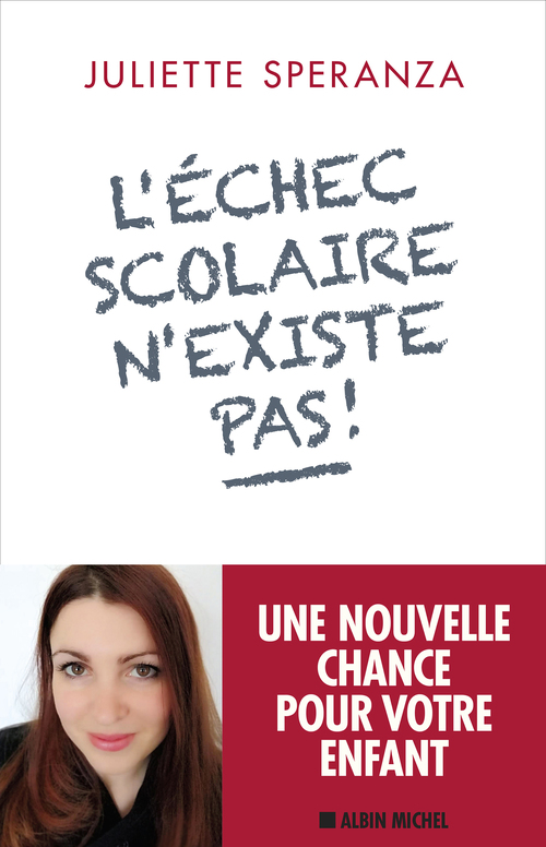 Couverture ebook de L'Echec scolaire n'existe pas !, de Juliette Speranza