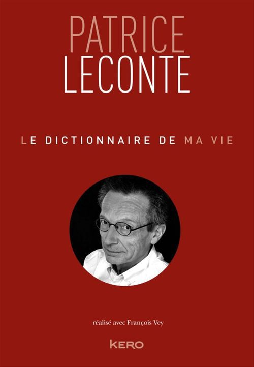 Couverture ebook de Le dictionnaire de ma vie - Patrice Leconte, de Patrice Leconte