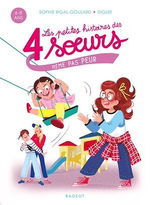 Couverture ebook de Les petites histoires des 4 soeurs - Même pas peur, de Diglee, Sophie Rigal-Goulard