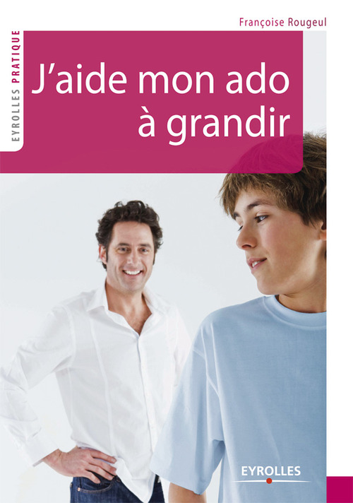 Couverture ebook de J'aide mon ado à grandir, de Françoise Rougeul