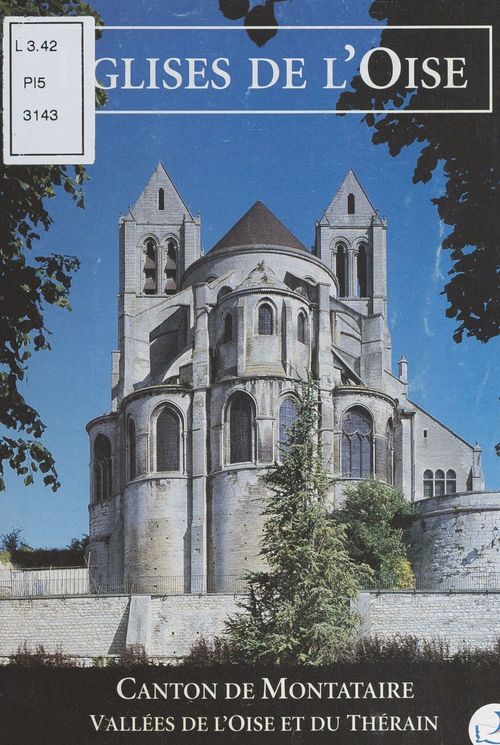 Couverture ebook de Églises de l'Oise : canton de Montataire, vallées de l'Oise et du Thérain, de Dominique Vermand