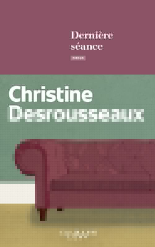 Couverture ebook de Dernière séance, de Christine Desrousseaux