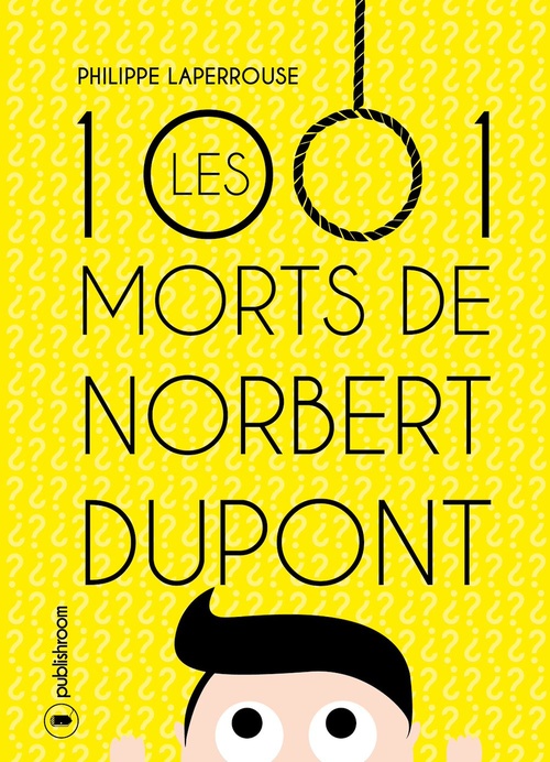 Couverture ebook de Les mille et une morts de Norbert Dupont, de Philippe Laperrouse