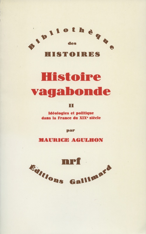 ebook cover of Histoire vagabonde (Tome 2) - Idéologies et politique dans la France du XIXe siècle, by Maurice Agulhon